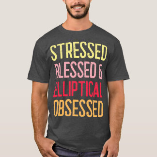 Camiseta Stressed Blessed amp Elliptical Obsessed