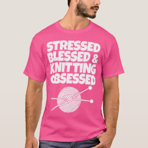 Camiseta Stressed Blessed Knit Obsessed Crochet Lo