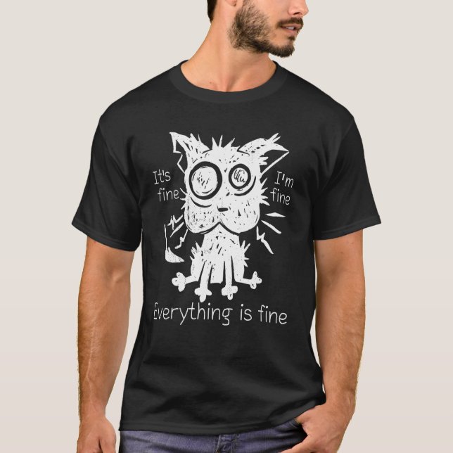 Camiseta Stressed cat It's fine I'm fine Everything is fine (Anverso)