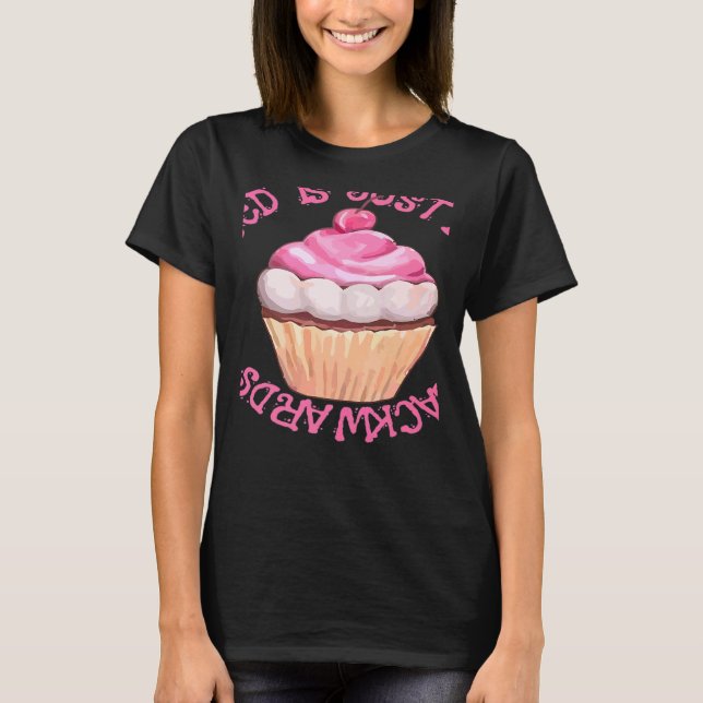 Camiseta Stressed Is Just Desserts Backwards Cupcake (Anverso)