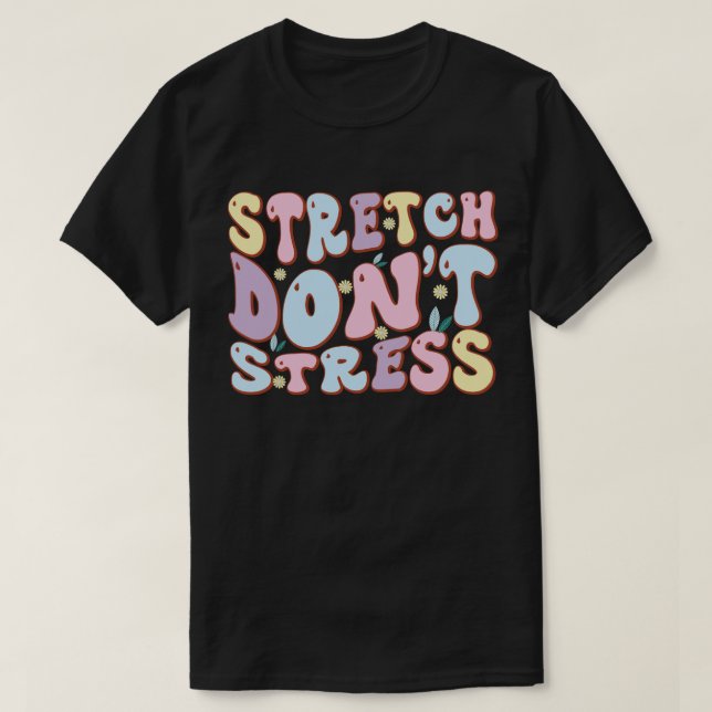 Camiseta Stretch Don’t Stress (Diseño del anverso)