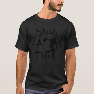 Camiseta Strike A Pose Bowling Ball League Team Spa