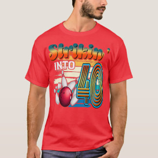 Camiseta Strikinx27 en 40 Bowling Bowler 40 cumpleaños Ce