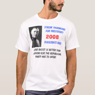 Camiseta ¡Strom Thurmond, presidente de Strom Thurmondfor!