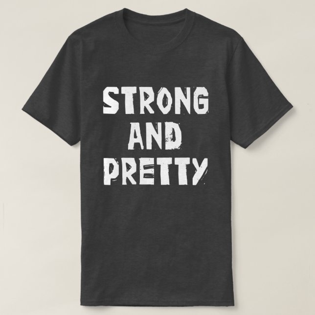 Camiseta Strong & Pretty-Worlds Strongest Man (Diseño del anverso)