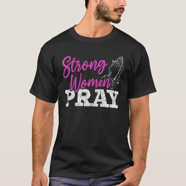 Camiseta Strong Women Pray Christian Savior Jesus Christ Go (Anverso)