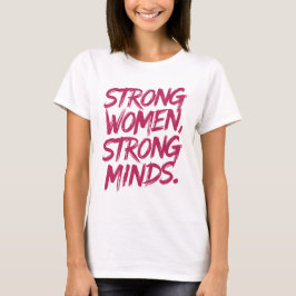 Camiseta Strong women, strong minds.
