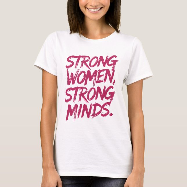 Camiseta Strong women, strong minds. (Anverso)