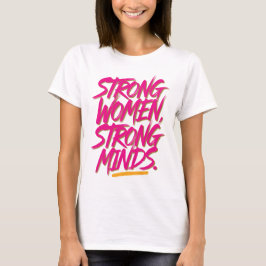 Camiseta Strong women, strong minds.