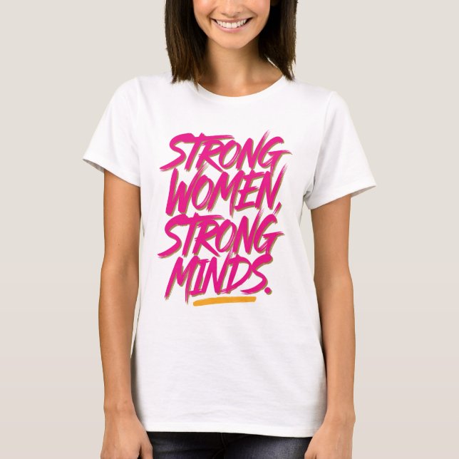 Camiseta Strong women, strong minds. (Anverso)