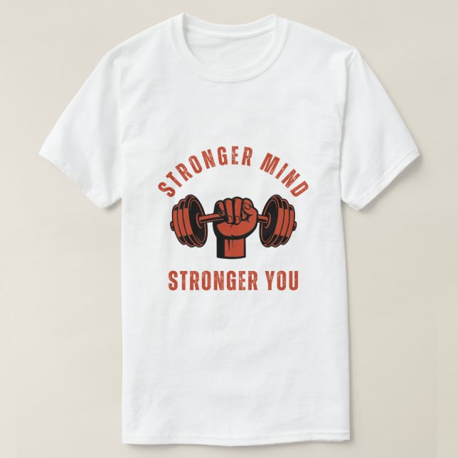 Camiseta Stronger Mind Stronger You Gym Quote (Diseño del anverso)