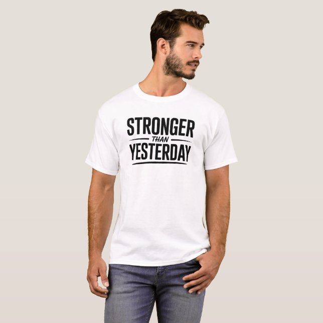 Camiseta Stronger Than Yesterday Motivational Quote (Anverso completo)