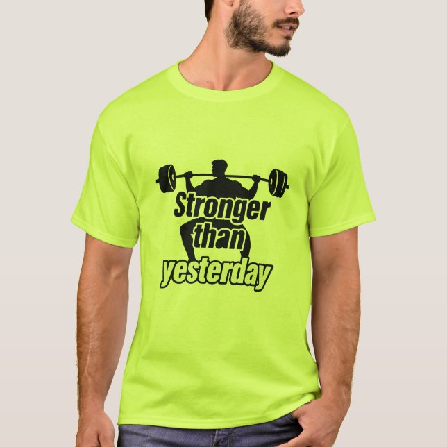 Camiseta Stronger Than Yesterday Weightlifting Gym Motivati (Anverso)