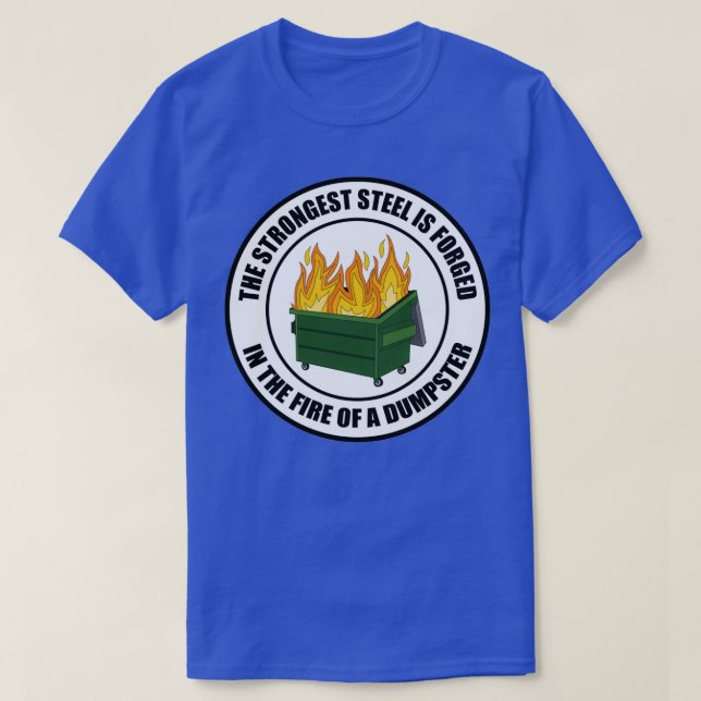 Camiseta Strongest Sl Forged in Dumpster Fire Round T (Diseño del anverso)