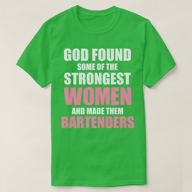 Camiseta Strongest Women Bartender Bartender Girl (Diseño del anverso)