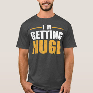 Camiseta Strongman estoy obteniendo una enorme construcción
