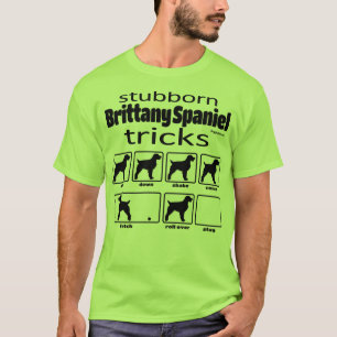 Camiseta Stubborn Brittany Spaniel Tricks T-Shirt