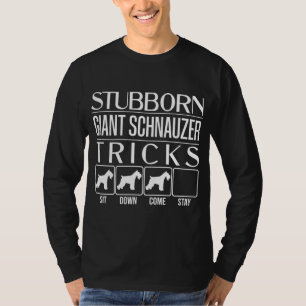 Camiseta Stubborn Giant Schnauzer Tricks, gracioso gigante