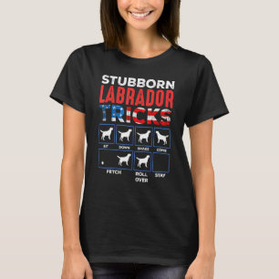 Camiseta Stubborn Labrador Retriever Dog Tricks Black Lab