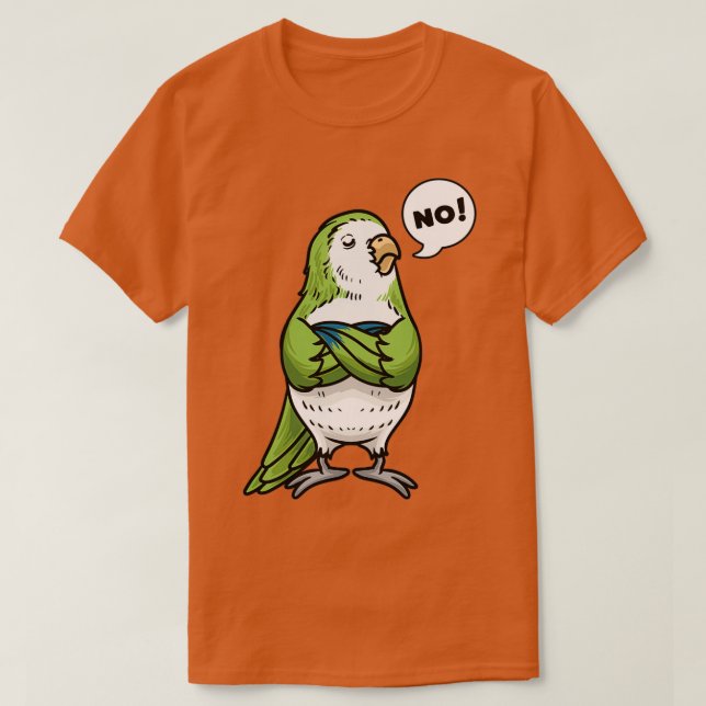 Camiseta Stubborn Monk Parakeet Quaker Parrot (Diseño del anverso)