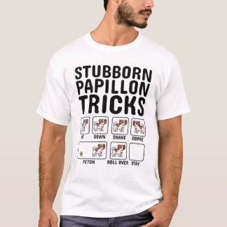 Camiseta Stubborn Papillon Tricks Dog