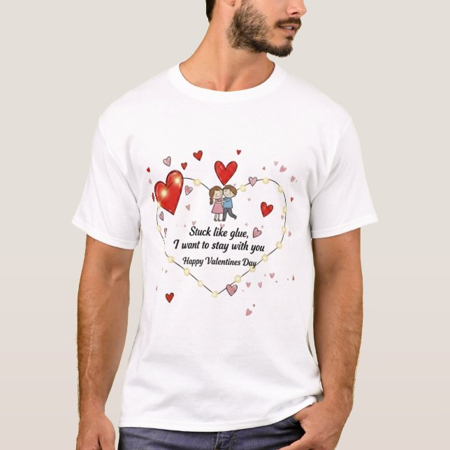 Camiseta Stuck like glue valentine (Anverso)