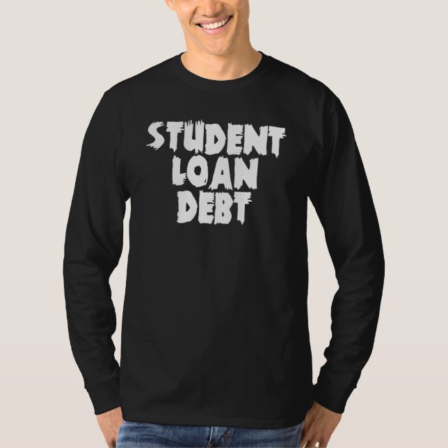 Camiseta Student Loan Free Education  Student Loan Debt (Anverso)