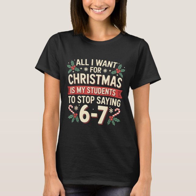 Camiseta Students Saying 6-7 67 Six Seven Funny Teacher Chr (Anverso)