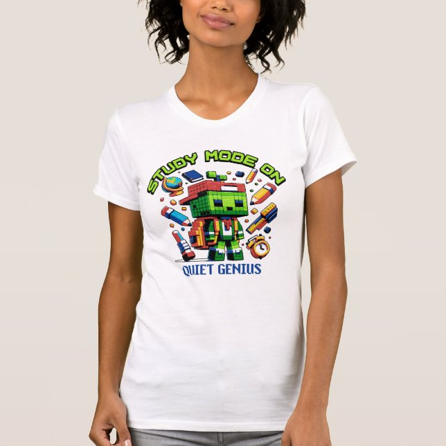 Camiseta Study Mode On Gamer Quiet Genius for Gamer student (Anverso)