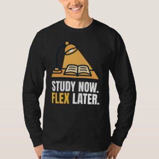 Camiseta Study Now Flex Later Student Motivation Quote
