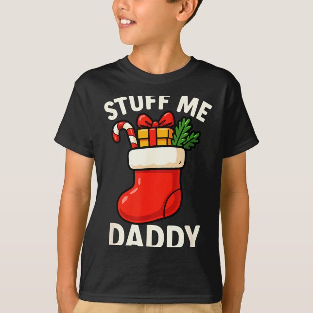 Camiseta Stuff Me Daddy Christmas Stocking Naughty Christma (Anverso)