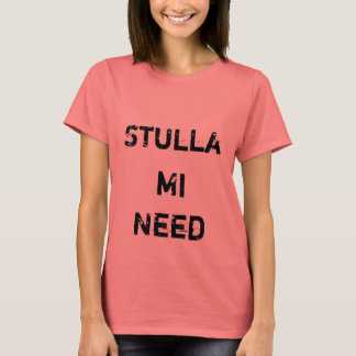 Camiseta Stulla, Mi, Need