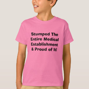 Camiseta Stumped el establecimiento y el Prou médicos