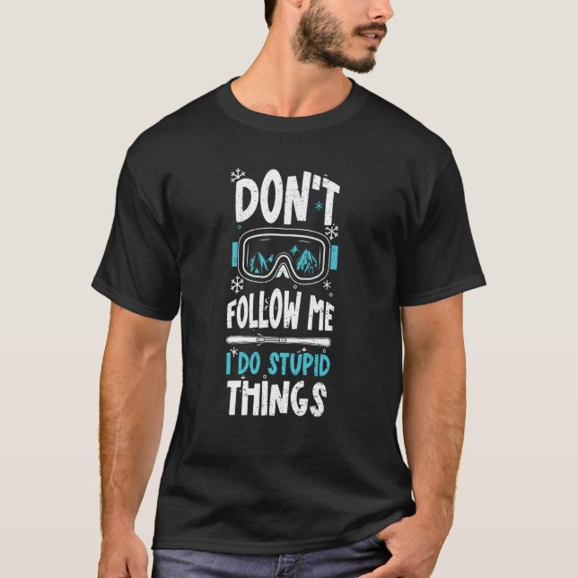Camiseta Stunts Don't follow me I do stupid things  Apres S (Anverso)