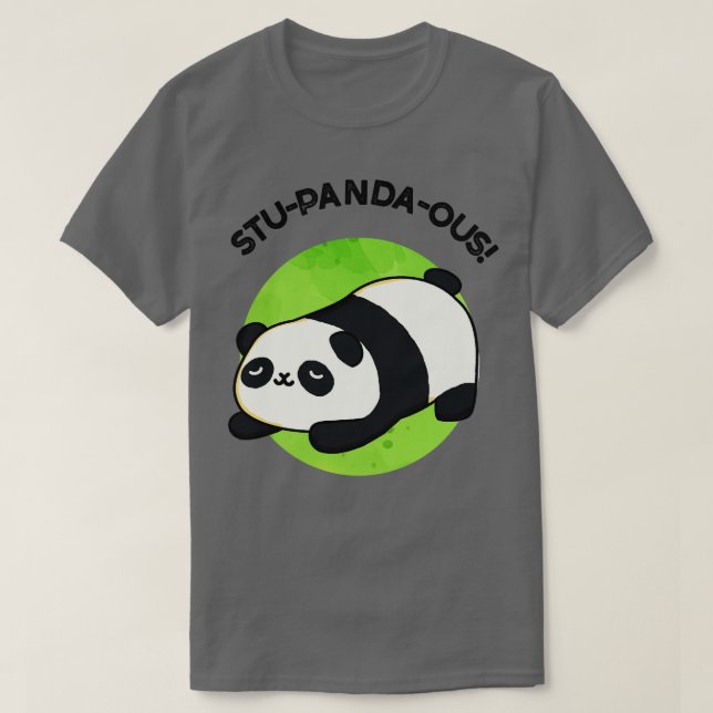 Camiseta Stupandaous Cute Animal Panda Pun (Diseño del anverso)