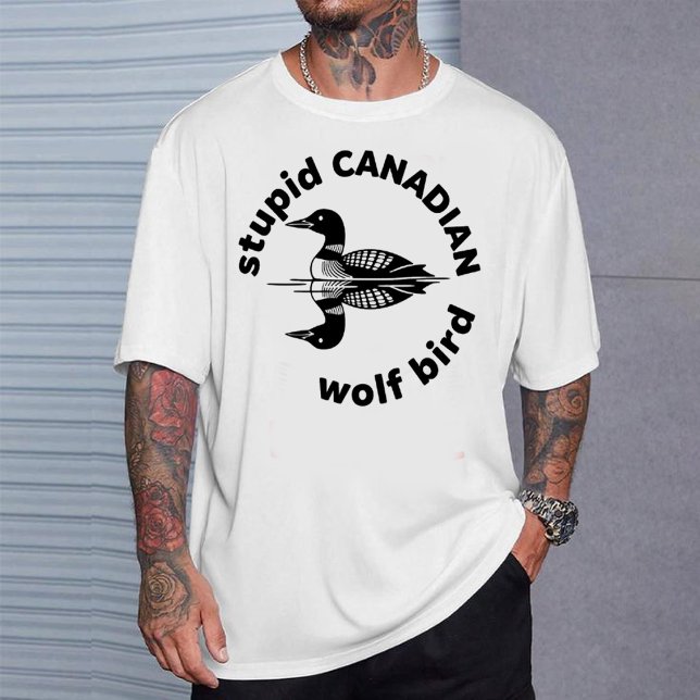 Camiseta "Stupid Canadian Wolf Bird" Funny Loon Graphic Tee (Subido por el creador)