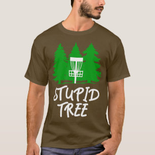 Camiseta Stupid Tree Disc Golf