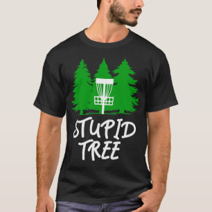 Camiseta Stupid Tree Disc Golf