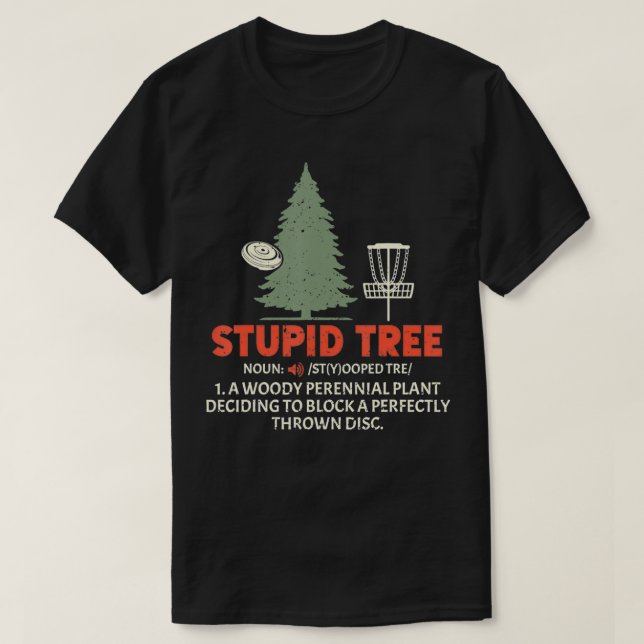 Camiseta Stupid Tree Disc Golf for a Frisbee Golf Accessori (Diseño del anverso)