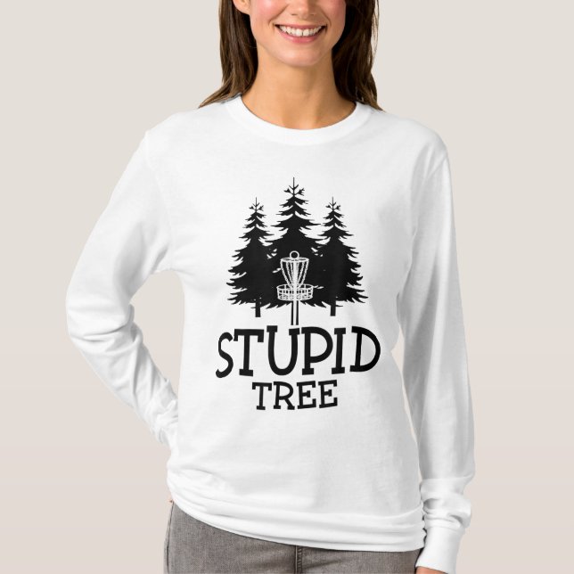 Camiseta Stupid Tree Disc Golf Funny Frisbee Golf Tee (Anverso)