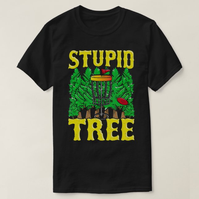 Camiseta Stupid Tree Disc Golf Idea Funny Frisbee Golf Tee  (Diseño del anverso)