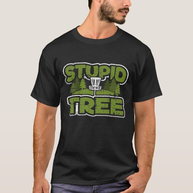 Camiseta Stupid Tree Disc Golf Ultimate Frisbee Player for (Anverso)