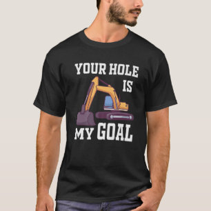 Camiseta Su Agujero Es Mi Gol / Excavador