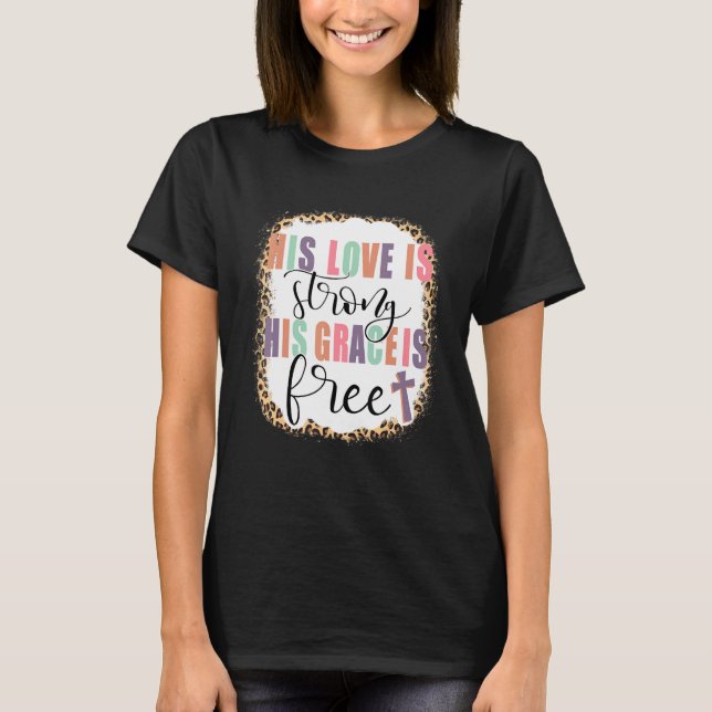 Camiseta Su amor es fuerte Su gracia es Jesús Libre (Anverso)