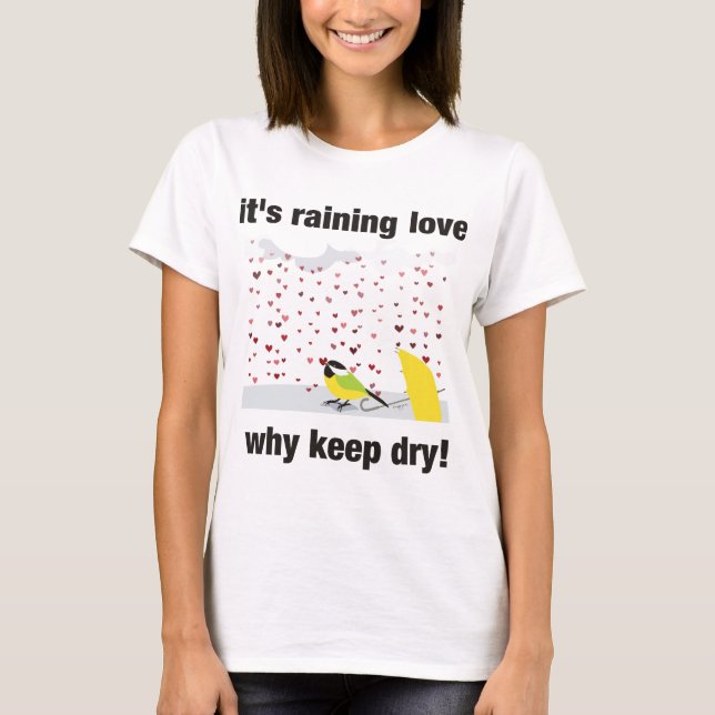 Camiseta ¿Su amor que llueve, por qué mantiene seco? (Anverso)