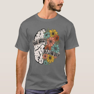 Camiseta Su Ansiedad Es Una Flor De Cerebro Bichueca Que Se