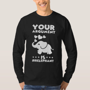 Camiseta Su Argumento Es Chistes De Elephant Pun Irrelevant
