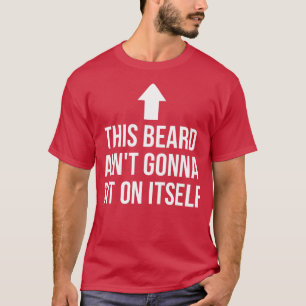 Camiseta Su Barba Aint Se Sentará En Sí Mismo Gracioso