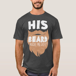 Camiseta Su Barba Me Hizo Hacerlo 2