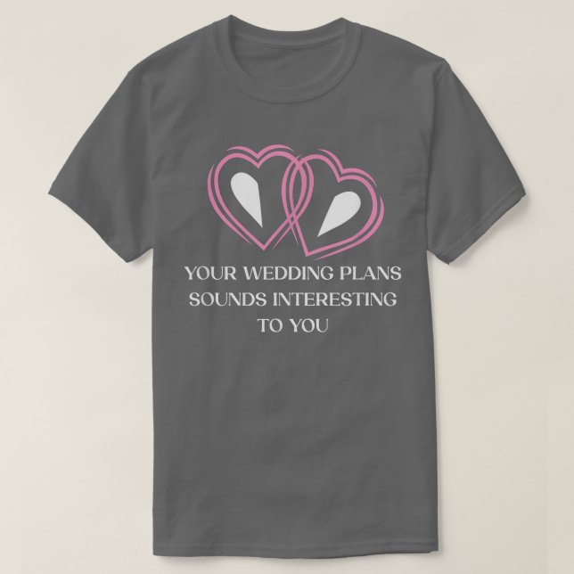 Camiseta Su Boda planea una novia sarcástica y un Groom Sar (Diseño del anverso)